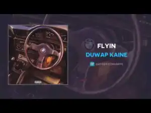 Duwap Kaine - Flyin